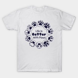 Life Is Better With Paws T-Shirt